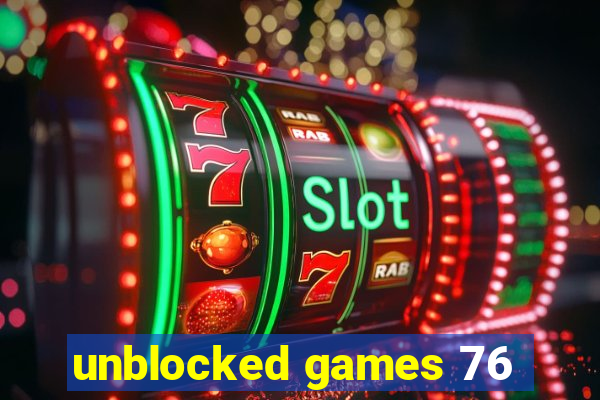 unblocked games 76